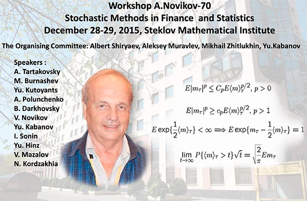 Workshop A. Novikov-70 «Stochastic Methods in Finance and Statistics»